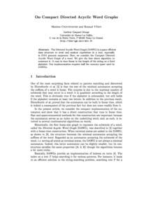 On Compact Directed Acyclic Word Graphs Maxime Crochemore and Renaud Verin Institut Gaspard Monge Universite de Marne-La-Vallee, 2, rue de la Butte Verte, FNoisy-Le-Grand. http://www-igm.univ-mlv.fr