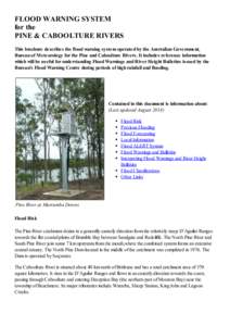 FLOOD WARNING SYSTEM for the PINE & CABOOLTURE RIVERS This brochure describes the flood warning system operated by the Australian Government, Bureau of Meteorology for the Pine and Caboolture Rivers. It includes referenc