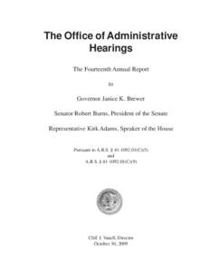 The Office of Administrative Hearings The Fourteenth Annual Report to Governor Janice K. Brewer Senator Robert Burns, President of the Senate