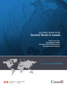 2014 PUBLIC REPORT ON THE  Terrorist Threat to Canada Feature Focus 2014: Responding to Violent Extremism and Travel Abroad for