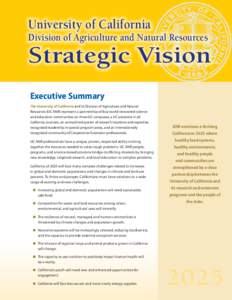 University of California Division of Agriculture and Natural Resources Strategic Vision Executive Summary The University of California and its Division of Agriculture and Natural