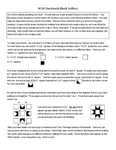 HQH Starstruck Block Lottery We will be making a floating star block. We ask that you make at least 2 blocks to enter the lottery. Your first block will be donated to Comfy Quilts, the second is your entry in the Starstr