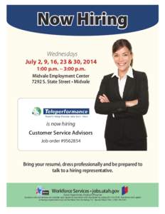 Now Hiring Wednesdays July 2, 9, 16, 23 & 30, 2014 1:00 p.m. – 3:00 p.m.  Midvale Employment Center