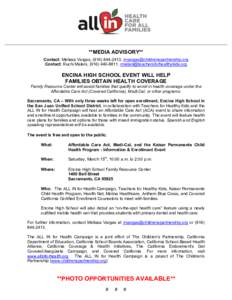 **MEDIA ADVISORY** Contact: Melissa Vargas, ([removed], [removed] Contact: Ruchi Malani, ([removed], [removed] ENCINA HIGH SCHOOL EVENT WILL HELP FAMILIES OBTAIN HE