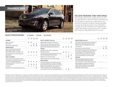 TRAVERSE 2015 THE 2015 TRAVERSE: FIND YOUR SPACE. With a boldly styled exterior designed around a rich and refined interior, Chevrolet Traverse leads the way. Traverse offers seating for up to eight,1 best-in-class