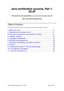 Java certification success, Part 1: SCJP Presented by developerWorks, your source for great tutorials ibm.com/developerWorks  Table of Contents