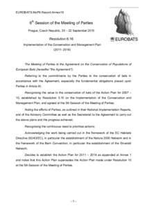 EUROBATS.MoP6.Record.Annex19  6th Session of the Meeting of Parties Prague, Czech Republic, 20 – 22 September[removed]Resolution 6.16