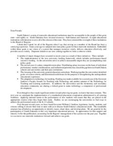 Dear Friends: South Dakota’s system of statewide educational institutions must be accountable to the people of this great state—and rightly so. South Dakotans have invested resources—both human and financial—in e