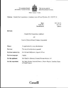 REASONS [1] This concerns an application for a stay of a direction filed on August 25, 2011, by the Canada Post Corporation (the Corporation). The direction was issued by Health and Safety Officer Lindsay S. Harrower (H