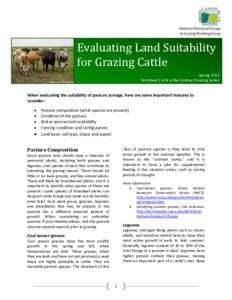 Evaluating Land Suitability for Grazing Cattle Spring 2013 Factsheet 2 of 4 in the Contract Grazing Series  When evaluating the suitability of pasture acreage, here are some important features to