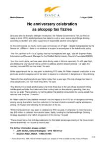 Media Release  24 April 2009 No anniversary celebration as alcopop tax fizzles