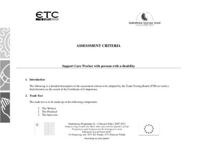 ASSESSMENT CRITERIA  Support Care Worker with persons with a disability 1. Introduction The following is a detailed description of the assessment criteria to be adopted by the Trade Testing Board (TTB) to reach a