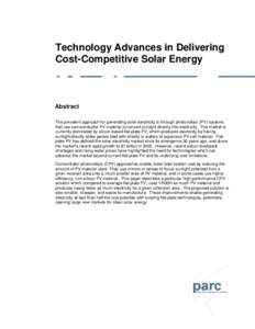 Technology Advances in Delivering Cost-Competitive Solar Energy Abstract The prevalent approach for generating solar electricity is through photovoltaic (PV) systems that use semiconductor PV material to convert sunlight