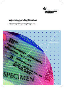 Vejledning om legitimation ved statsborgerskabsprøven og danskprøverne 1  Legitimation ved statsborgerskabsprøven og