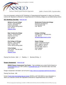 Judith A. Hackett Ed.D., Superintendent If you are interested in taking the ACT WorkKeys or Paraprofessional Assessment to obtain your Educator License with Stipulations endorsed for Paraprofessionals the following colle