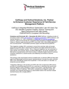 CallCopy and Vertical Solutions, Inc. Partner to Enhance Customer Experience & Field Service Management Platform CallCopy’s Integrated Workforce Optimization Lets VSI Users Tap into Valuable Customer Insights, Improve 