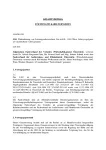 GESAMTVERTRAG FÜR PRIVATES KABELFERNSEHEN zwischen der LSG Wahrnehmung von Leistungsschutzrechten Ges.m.b.H., 1010 Wien, Schreyvogelgasse 2/5 (nachstehend 