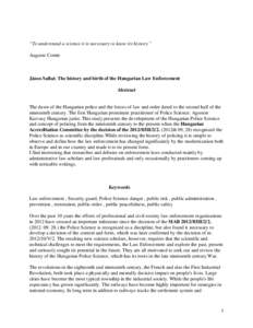 “To understand a science it is necessary to know its history.” Auguste Comte János Sallai: The history and birth of the Hungarian Law Enforcement Abstract