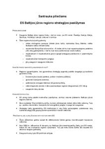 Santrauka piliečiams ES Baltijos jūros regiono strategijos pasiūlymas PROBLEMOS ESMĖ •
