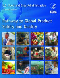 U.S. Food and Drug Administration A Special Report Pathway to Global Product Safety and Quality