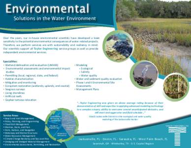 Environmental Solutions in the Water Environment Over the years, our in-house environmental scienists have developed a keen sensiivity to the potenial environmental consequences of water-related projects. Therefore, we p