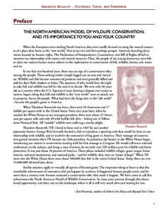 America’s Wildlife ~ Yesterday, Today, and Tomorrow  Preface THE NORTH AMERICAN MODEL OF WILDLIFE CONSERVATION; AND ITS IMPORTANCE TO YOU AND YOUR COUNTRY