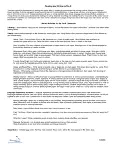 Reading and Writing in Pre-K Teachers support the development of reading and writing skills by creating an environment that actively involves children in meaningful literacy activities. Activities using print should occu