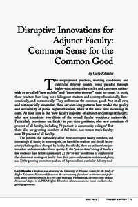 Disruptive Innovations for Adjunct Faculty: Common Sense for the Common Good by Gary Rhoades he employment practices, working conditions, and