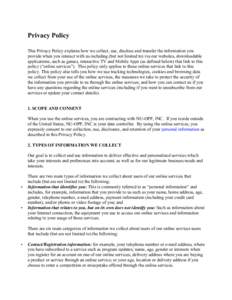 Privacy Policy This Privacy Policy explains how we collect, use, disclose and transfer the information you provide when you interact with us including (but not limited to) via our websites, downloadable applications, suc