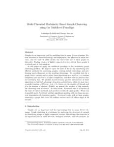 Multi-Threaded Modularity Based Graph Clustering using the Multilevel Paradigm Dominique LaSalle and George Karypis Department of Computer Science & Engineering, University of Minnesota, Minneapolis, MN 55455, USA