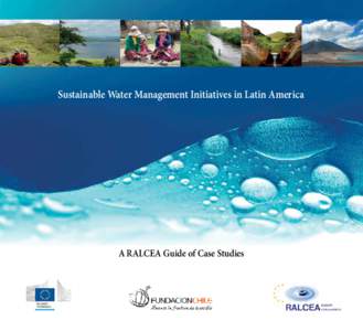 Sustainable Water Management Initiatives in Latin America  A RALCEA Guide of Case Studies PROLOGUE The European Union Initiative for Water (EUWI, for short) was proposed by the European Union at the