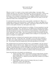 THE VALUE OF ART By Lisa Alexander What do we value? As a species, we have created wondrous things: skyscrapers, iPods, satellites, the Mona Lisa, and countless other miraculous works of art and science. We have also cre
