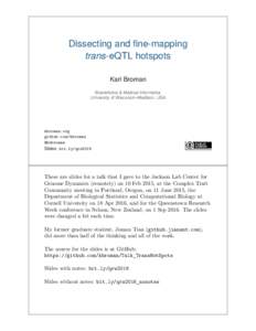 Dissecting and fine-mapping trans-eQTL hotspots Karl Broman Biostatistics & Medical Informatics University of Wisconsin–Madison, USA