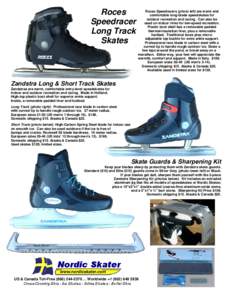 Roces Speedracer Long Track Skates  Roces Speedracers (photo left) are warm and