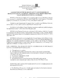 RESOLUTION NO[removed]_Jj_ BOARD OF COUNTY COMMISSIONERS OF RIO BLANCO COUNTY, COLORADO A RESOLUTION OF THE BOARD OF COUNTY COMMISSIONERS OF RIO BLANCO COUNTY, COLORADO, APPROVING WALT BROWN REZONING