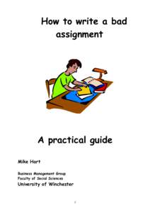 How to write a bad assignment A practical guide Mike Hart Business Management Group
