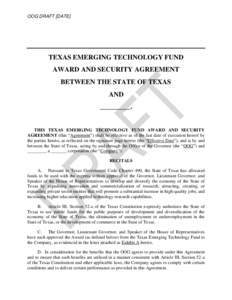 OOG DRAFT [DATE]  TEXAS EMERGING TECHNOLOGY FUND AWARD AND SECURITY AGREEMENT BETWEEN THE STATE OF TEXAS AND