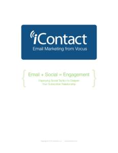 {  Email + Social = Engagement Deploying Social Tactics to Deepen Your Subscriber Relationship