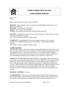 TOWN OF BEAUX ARTS VILLAGE TOWN COUNCIL MINUTES July 9, 2013 Leber Mayor Leider called the meeting to order at 7:00 pm. PRESENT: Mayor Richard Leider, Councilmembers Mike Hillberg, Matt Leber, Aaron