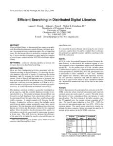 To be presented at DL’98, Pittsburgh, PA, June 23-27, Efficient Searching in Distributed Digital Libraries James C. French Allison L. Powell Walter R. Creighton, III