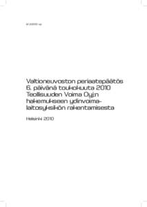 Mvp  Valtioneuvoston periaatepäätös 6. päivänä toukokuuta 2010 Teollisuuden Voima Oyj:n hakemukseen ydinvoima­