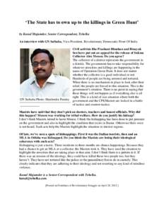 ‘The State has to own up to the killings in Green Hunt’ by Kunal Majumder, Senior Correspondent, Tehelka An interview with GN Saibaba, Vice-President, Revolutionary Democratic Front Of India Civil activists like Pras