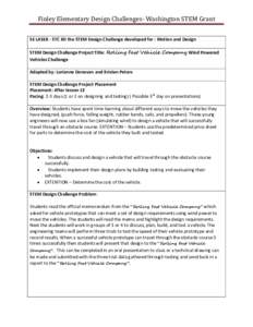 Finley Elementary Design Challenges- Washington STEM Grant SE LASER - STC Kit the STEM Design Challenge developed for : Motion and Design STEM Design Challenge Project Title: Rolling Fast Vehicle Company Wind Powered Veh