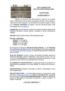 XIII CAMPAÑA DE EXCAVACIÓN SEGEDA 2012 “SANTUARIO ASTRONÓMICO” Segeda es el nombre de una ciudad celtibérica, citada por los escritores clásicos e identificada con los yacimientos arqueológicos existentes en Ma