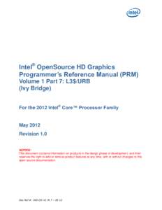 Intel® OpenSource HD Graphics Programmer’s Reference Manual (PRM) Volume 1 Part 7: L3$/URB (Ivy Bridge) For the 2012 Intel® Core™ Processor Family