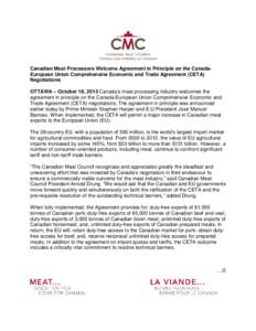 Canadian Meat Processors Welcome Agreement in Principle on the CanadaEuropean Union Comprehensive Economic and Trade Agreement (CETA) Negotiations OTTAWA – October 18, 2013 Canada’s meat processing industry welcomes 