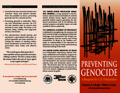 ■	  Preventing genocide is achievable. Working with international partners, the U.S. can take practical steps to prevent mass atrocities at every stage. The choice is not between doing nothing and large-scale