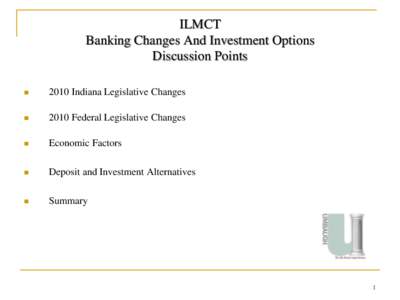 ILMCT Banking Changes And Investment Options Discussion Points   2010 Indiana Legislative Changes
