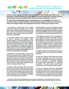 Charlottetown’s 2014 Declaration: A bold vision for the future of Canada 1 As women, we have a big, bold, and inclusive vision for the future of Canada. We believe that Canada can, and must, become a model of democracy