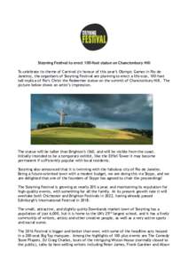 Steyning Festival to erect 100-foot statue on Chanctonbury Hill To celebrate its theme of Carnival (in honour of this year’s Olympic Games in Rio de Janeiro), the organisers of Steyning Festival are planning to erect a